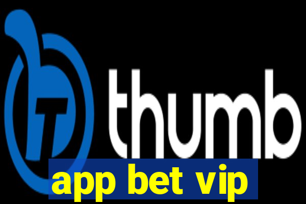 app bet vip